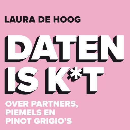Luisterboek 'Daten is k*t' van Laura de Hoog cadeau