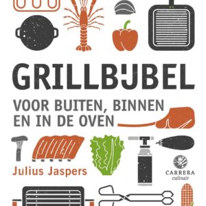Grillbijbel - voor buiten, binnen en in de oven door Julius Jaspers