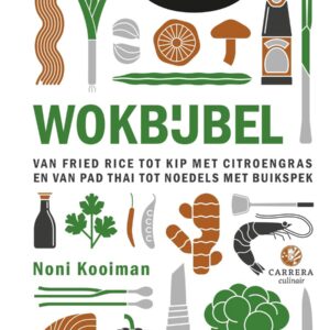 Wokbijbel van Noni Kooiman: 200+ snelle en smaakvolle wokrecepten