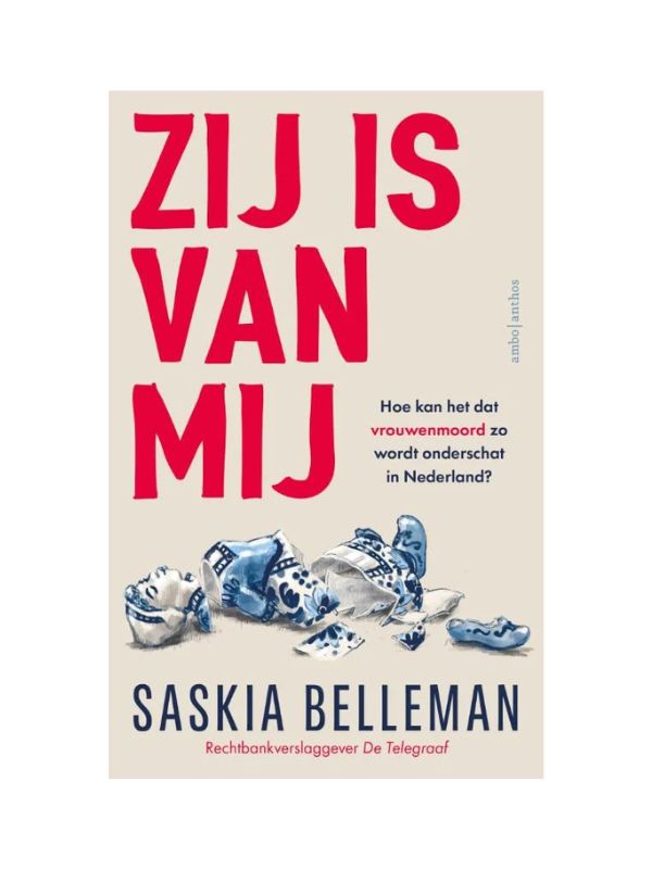 boek zij is van mij van saskia belleman over femicide