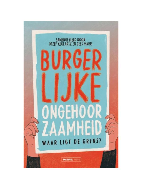 Boekcover van “Burgerlijke ongehoorzaamheid”, met een strakke, filosofische vormgeving waarop de titel prominent staat; het ontwerp suggereert thema’s als protest, rechtvaardigheid en de morele grenzen van activisme, waaronder acties van Extinction Rebellion.